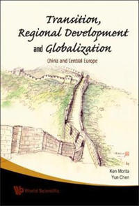 Transition, Regional Development And Globalization: China And Central Europe