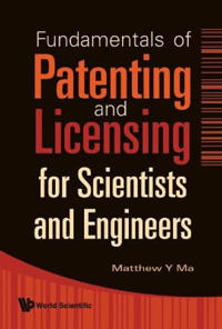 Fundamentals Of Patenting And Licensing For Scientists And Engineers