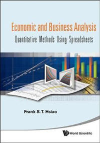 Economic And Business Analysis: Quantitative Methods Using Spreadsheets