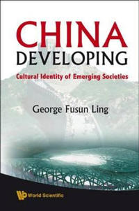 Bokomslag för "China Developing: Cultural Identity Of Emerging Societies"