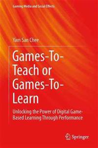 Games-To-Teach or Games-To-Learn