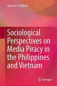 Sociological Perspectives on Media Piracy in the Philippines and Vietnam