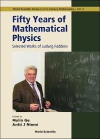 Bokomslag för "Fifty Years Of Mathematical Physics: Selected Works Of Ludwig Faddeev"