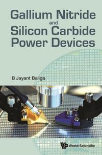 Gallium Nitride And Silicon Carbide Power Devices