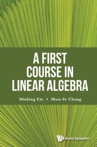 First Course In Linear Algebra, A