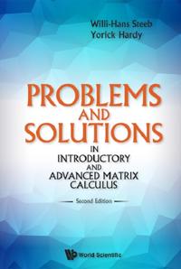 Problems And Solutions In Introductory And Advanced Matrix Calculus (Second Edition)