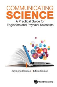 Communicating Science: A Practical Guide For Engineers And Physical Scientists