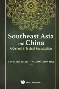 Southeast Asia And China: A Contest In Mutual Socialization