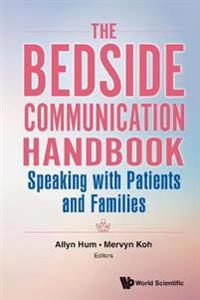 Bokomslag för "Bedside Communication Handbook, The: Speaking With Patients And Families"