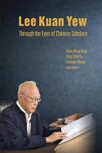Bokomslag för "Lee Kuan Yew Through The Eyes Of Chinese Scholars"