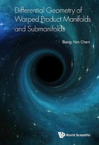 Differential Geometry Of Warped Product Manifolds And Submanifolds