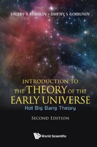 Introduction To The Theory Of The Early Universe: Hot Big Bang Theory (Second Edition)