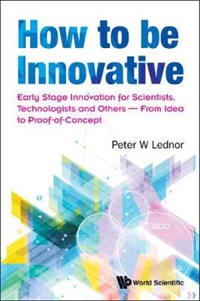 Kirjan kansi "How To Be Innovative: Early Stage Innovation For Scientists, Technologists And Others - From Idea To Proof-of-concept"