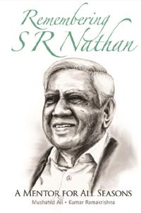 Remembering S R Nathan: A Mentor For All Seasons