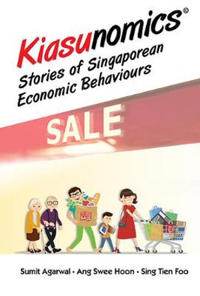 Bokomslag för "Kiasunomics: Stories Of Singaporean Economic Behaviours"