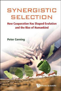 Bokomslag för "Synergistic Selection: How Cooperation Has Shaped Evolution And The Rise Of Humankind"