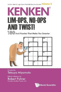 Bokomslag för "Kenken: Lim-ops, No-ops And Twist!: 180 6 X 6 Puzzles That Make You Smarter"