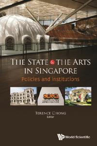 State And The Arts In Singapore, The: Policies And Institutions