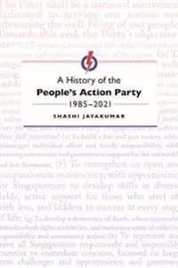 A History of the People's Action Party, 1985-2021