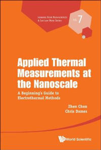 Bokomslag för "Applied Thermal Measurements At The Nanoscale: A Beginner's Guide To Electrothermal Methods"