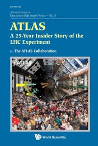 Atlas: A 25-year Insider Story Of The Lhc Experiment