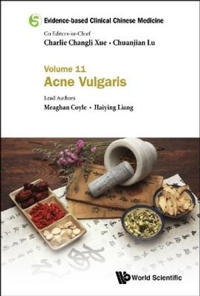 Evidence-based Clinical Chinese Medicine - Volume 11: Acne Vulgaris