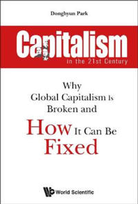Bokomslag för "Capitalism In The 21st Century: Why Global Capitalism Is Broken And How It Can Be Fixed"