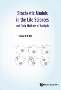Stochastic Models In The Life Sciences And Their Methods Of Analysis
