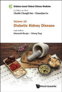 Evidence-based Clinical Chinese Medicine - Volume 10: Diabetic Kidney Disease