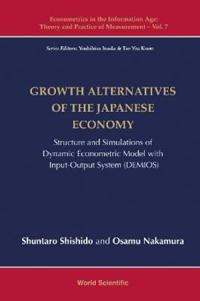 Growth Alternatives Of The Japanese Economy: Structure And Simulations Of Dynamic Econometric Model With Input-output System (Demios)
