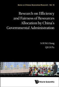 Research On Efficiency And Fairness Of Resources Allocation By China's Governmental Administration