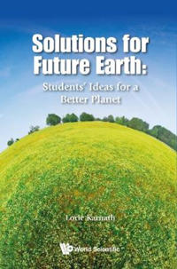 Solutions For Future Earth: Students' Ideas For A Better Planet