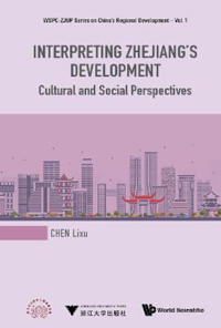 Interpreting Zhejiang's Development: Cultural And Social Perspectives