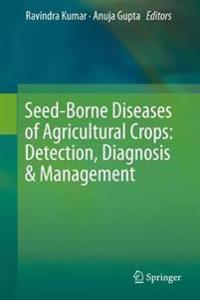 Bokomslag för "Seed-Borne Diseases of Agricultural Crops: Detection, Diagnosis & Management"