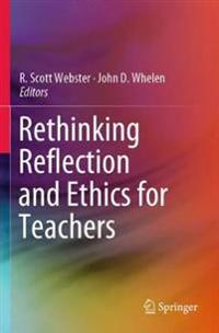 Bokomslag for "Rethinking Reflection and Ethics for Teachers"