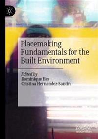 Bokomslag for "Placemaking Fundamentals for the Built Environment"