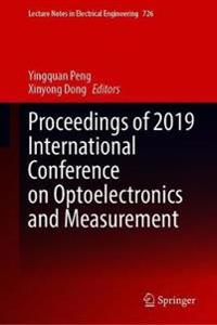 Proceedings of 2019 International Conference on Optoelectronics and Measurement
