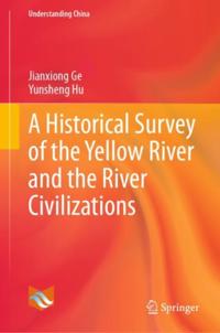 Historical Survey of the Yellow River and the River Civilizations