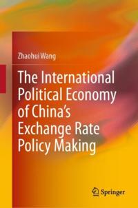 International Political Economy of China's Exchange Rate Policy Making