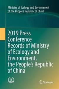 Bokomslag för "2019 Press Conference Records of Ministry of Ecology and Environment, the People’s Republic of China"
