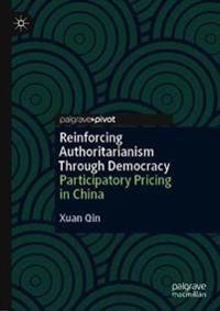 Reinforcing Authoritarianism Through Democracy