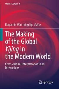 Bokomslag for "The Making of the Global Yijing in the Modern World"