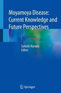 Moyamoya Disease: Current Knowledge and Future Perspectives
