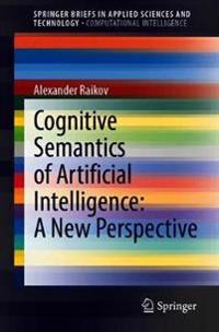 Cognitive Semantics of Artificial Intelligence: A New Perspective