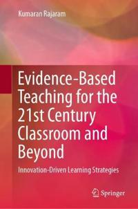 Bokomslag för "Evidence-Based Teaching for the 21st Century Classroom and Beyond"