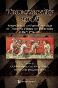Transversity 2008 - Proceedings Of The Second Workshop On Transverse Polarization Phenomena In Hard Processes