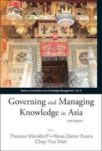 Governing And Managing Knowledge In Asia (2nd Edition)