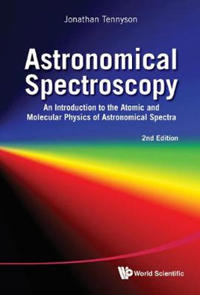 Bokomslag för "Astronomical Spectroscopy: An Introduction To The Atomic And Molecular Physics Of Astronomical Spectra (2nd Edition)"