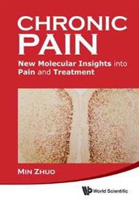 Chronic Pain: New Molecular Insights Into Pain And Treatment