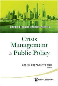 Crisis Management And Public Policy: Singapore's Approach To Economic Resilience